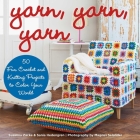 Yarn, Yarn, Yarn: 50 Fun Crochet and Knitting Projects to Color Your World By Susanna Zacke, Sania Hedengren Cover Image