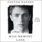 Miss Memory Lane: A Memoir By Colton Haynes, Colton Haynes (Read by) Cover Image