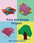 Pure and Simple Origami By Marc Kirschenbaum Cover Image