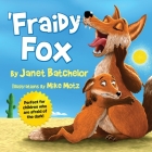 'Fraidy Fox By Janet Batchelor, Mike Motz Cover Image