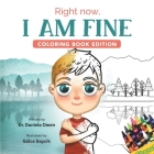 Right Now, I Am Fine: Coloring Book Edition Cover Image