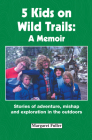 5 Kids on Wild Trails: A Memoir By Margaret Fuller Cover Image