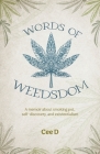 Words of Weedsdom: A memoir about smoking pot, self-discovery, and existentialism By Cee D Cover Image