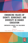 Enhancing Values of Dignity, Democracy, and Diversity in Higher Education: Comparative Insights for Challenging Times (Routledge Research in Higher Education) By Tamar Ketko (Editor), Hana Bor (Editor), Khalid Arar (Editor) Cover Image