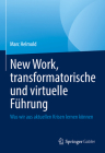 New Work, Transformatorische Und Virtuelle Führung: Was Wir Aus Aktuellen Krisen Lernen Können By Marc Helmold Cover Image