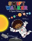 Swift Walker: A Space Adventure By Verlyn Tarlton, Ravshan Karimov (Illustrator), Candace West (Editor) Cover Image