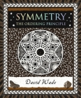 Symmetry: The Ordering Principle By David Wade Cover Image