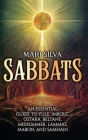 Sabbats: An Essential Guide to Yule, Imbolc, Ostara, Beltane, Midsummer, Lammas, Mabon, and Samhain By Mari Silva Cover Image