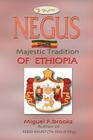 NEGUS Majestic Tradition of Ethiopia By Miguel F. Brooks Cover Image