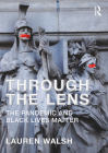 Through the Lens: The Pandemic and Black Lives Matter Cover Image