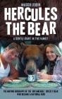 Hercules the Bear: A Gentle Giant in the Family By Maggie Robin Cover Image