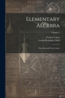 Elementary Algebra: First[-Second] Year Course; Volume 1 Cover Image