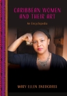 Caribbean Women and Their Art: An Encyclopedia By Mary Ellen Snodgrass Cover Image