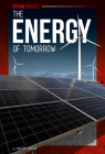 The Energy of Tomorrow (Special Reports) By Martha London Cover Image