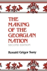 The Making of the Georgian Nation, Second Edition By Ronald Grigor Suny Cover Image