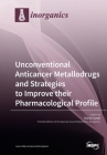 Unconventional Anticancer Metallodrugs and Strategies to Improve their Pharmacological Profile By Maria Contel (Guest Editor) Cover Image