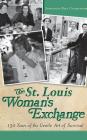 The St. Louis Woman's Exchange: 130 Years of the Gentle Art of Survival By Jeannette Batz Cooperman Cover Image
