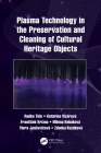 Plasma Technology in the Preservation and Cleaning of Cultural Heritage Objects By Radko Tiňo, Frantisek Krčma, Milena Reháková Cover Image