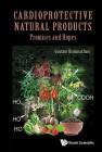 Cardioprotective Natural Products: Promises and Hopes By Goutam Brahmachari (Editor) Cover Image