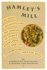 Hamlet's Mill: An Essay Investigating the Origins of Human Knowledge and Its Transmissions Through Myth By Giorgio de Santillana, Hertha Von Dechend Cover Image