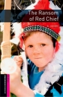 Oxford Bookworms Library: The Ransom of Red Chief: Starter: 250-Word Vocabulary (Oxford Bookworms: Starter) By Paul Shipton Cover Image