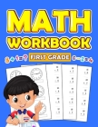 First Grade Math Workbook: 1st Grade math Workbook first grade Homeschool 100 Pages of Addition, Subtraction and Time Activities + Worksheets ( . Cover Image
