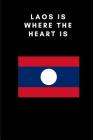 Laos Is Where the Heart Is: Country Flag A5 Notebook to write in with 120 pages By Travel Journal Publishers Cover Image