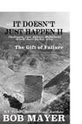 Shit Doesn't Just Happen II: Challenger, Czar, Sultana, Mulholland, Kursk, Pearl Harbor, Alive!: The Gift of Failure By Bob Mayer Cover Image