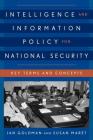 Intelligence and Information Policy for National Security: Key Terms and Concepts (Security and Professional Intelligence Education) Cover Image