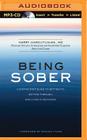 Being Sober: A Step-By-Step Guide to Getting To, Getting Through, and Living in Recovery Cover Image