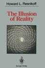 The Illusion of Reality By Howard L. Resnikoff Cover Image