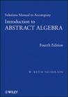 Solutions Manual to Accompany Introduction to Abstract Algebra, 4e Cover Image