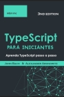 TypeScript para iniciantes: Aprenda TypeScript passo a passo By Claudia Alves, John Bach Cover Image