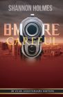 B-More Careful: 20 Year Anniversary Edition By Shannon Holmes Cover Image