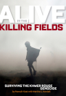 Alive in the Killing Fields: Surviving the Khmer Rouge Genocide Cover Image
