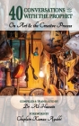 40 Conversations with the Prophet: On Art and the Creative Process Cover Image