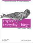 Exploring Everyday Things with R and Ruby By Sau Sheong Chang Cover Image