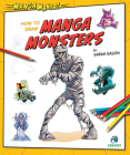 How to Draw Manga Monsters By Sarah Eason Cover Image