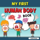 My First Human Body Book: Toddler Human Body, My First Human Body Parts Book for Kids By Amelia Sealey Cover Image