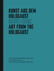 Art from the Holocaust: 100 Artworks from the Yad Vashem Collection By Eliad Moreh-Rosenberg (Editor) Cover Image