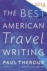 The Best American Travel Writing 2014 By Jason Wilson Cover Image