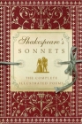 Shakespeare's Sonnets: The Complete Illustrated Edition By William Shakespeare Cover Image