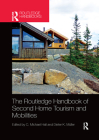 The Routledge Handbook of Second Home Tourism and Mobilities Cover Image
