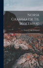 Norsk Grammatik Til Skolebrug Cover Image