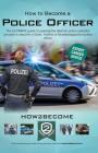 How to Become a Police Officer: The ULTIMATE guide to passing the German police selection process to become a State, Federal or Bundestagspolizei poli By How2become Cover Image