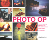 Photo Op: 52 Weekly Ideas for Creative Image-Making By Kevin Meredith (Editor) Cover Image