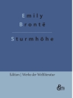 Sturmhöhe: Wuthering Heights (Deutsche Ausgabe) By Redaktion Gröls-Verlag (Editor), Emily Brontë Cover Image
