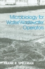 Microbiology for Water and Wastewater Operators (Revised Reprint) By Frank R. Spellman Cover Image