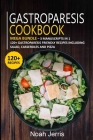 Gastroparesis Cookbook: MEGA BUNDLE - 3 Manuscripts in 1 - 120+ Gastroparesis - friendly recipes including Salad, Casseroles and pizza By Noah Jerris Cover Image