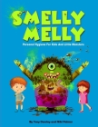 Smelly Melly: Personal Hygiene for Kids and Little Monsters Cover Image